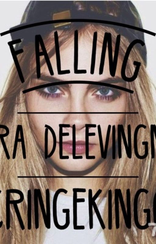 Falling | Cara Delevingne / you by gocarrt16