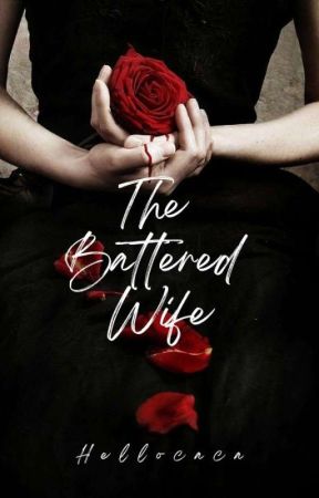 The Battered Wife (UNDER EDITING) by Hellocaca