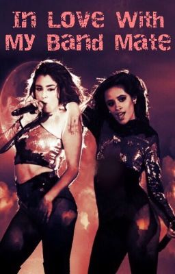 In Love With My Band Mate - a Camren love story cover