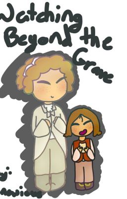 Watching Beyond the Grave (Ghost Laurens AU) cover