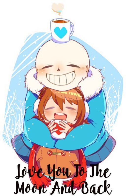 Love you to the moon and back.... (sans x frisk) by -red-velvet-