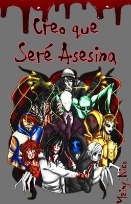 Creo Que Seré Asesina (Creepypasta y tu) cover