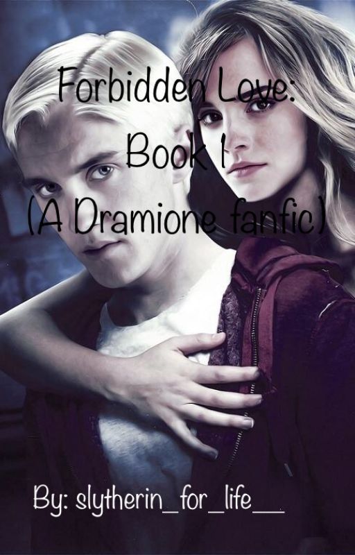 Forbidden Love: book 1(#Wattys 2017) (dramione fanfic) by _blkswn_