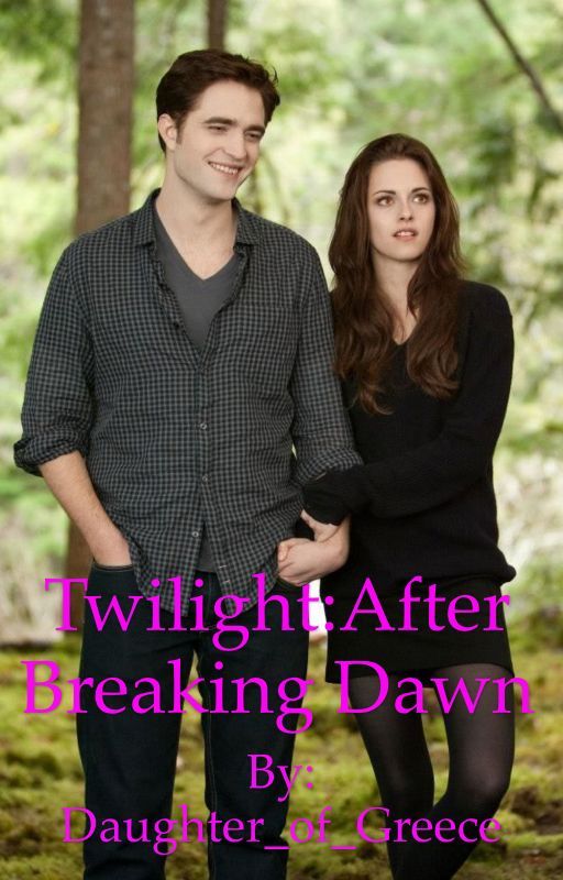 Twilight:After Breaking Dawn by Daughter_of_Greece