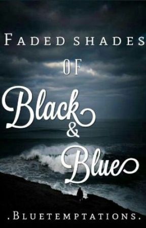 Faded shades of black and blue by bluetemptations