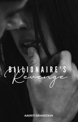 Billionaire's Revenge | COMPLETED ��✓ cover