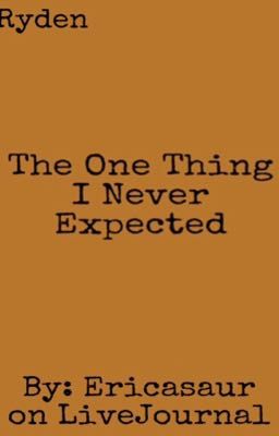 The One Thing I Never Expected | Ryden | By Ericasaur on LiveJournal cover