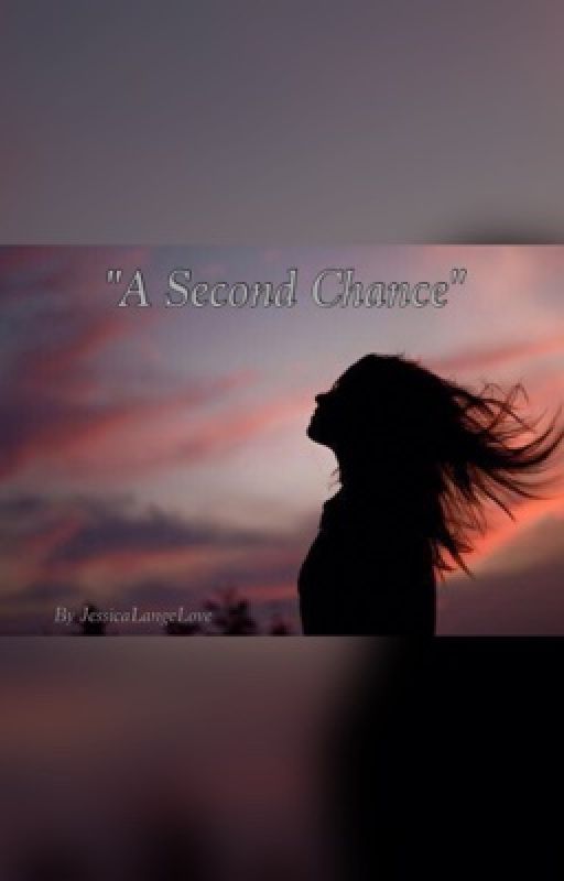 A Second Chance by JessicaLangeLove