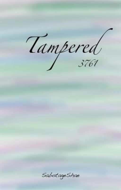 Tampered (NaNoWriMo13) *Editing* by Mistiemiller