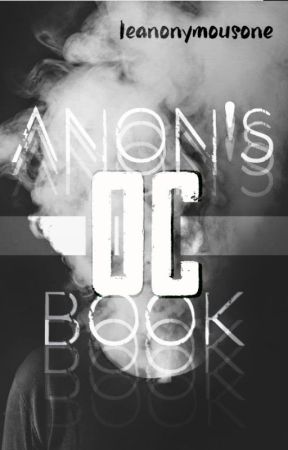 Anon's OC Book by LeAnonymousOne