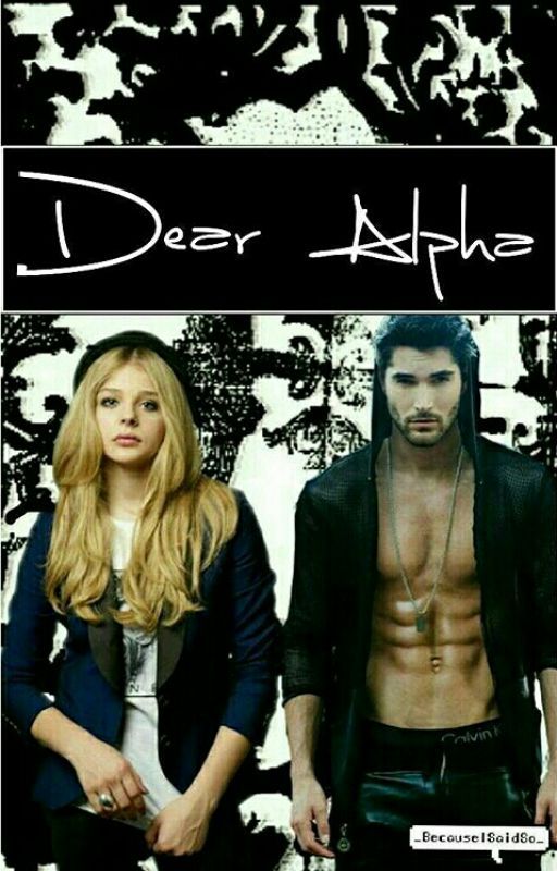 Dear Alpha, by _BecauseISaidSo_