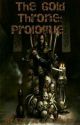 The Gold Throne: Prologue by EricKinsel7