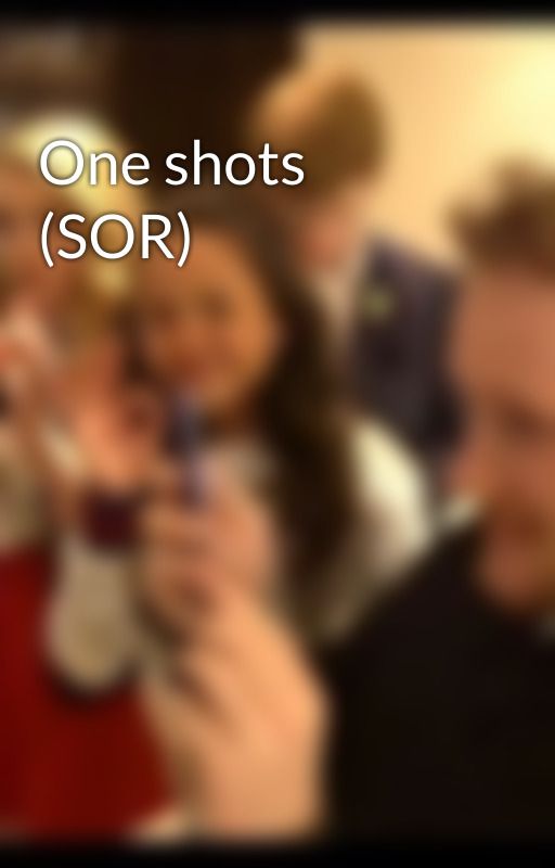 One shots (SOR) by SOR_FangirlForever