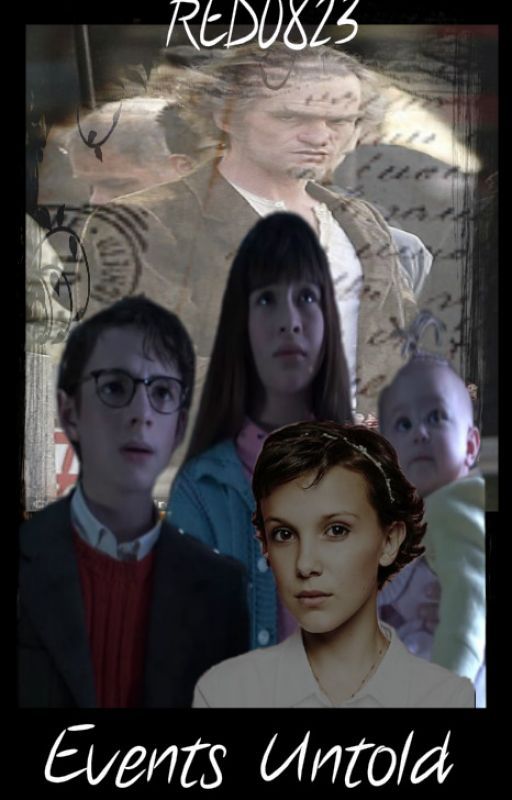 Events Untold (A Netflix Series of Unfortunate Events Fan-Fiction) by RED0823