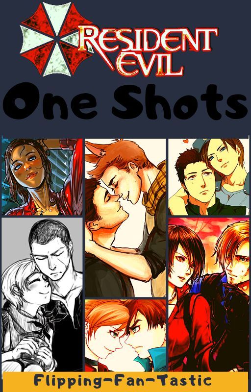 Resident Evil One Shots [SLOW UPDATES] by Flipping-Fan-Tastic