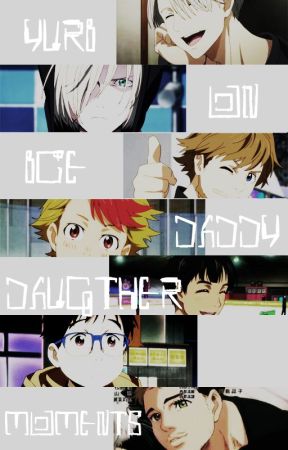 Yuri! on Ice Daddy Daughter Moments/ Parent Scenarios by Kim-Yoosung