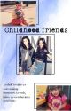 Childhood Friends ( 18 Camren) by FakingCamren