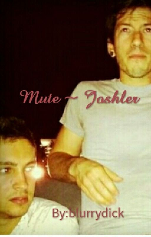 Mute ~ Joshler  by blurrydick