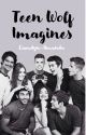 Teen Wolf Imagines by camdyn-amanda