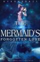 The Mermaid's Forgotten Love (Legolas love story) by kyxgarra21