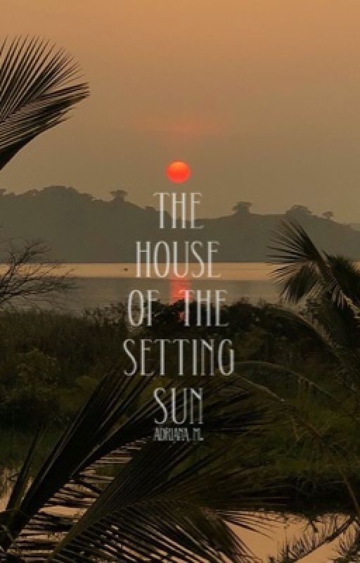 The House of the Setting Sun by mafloys