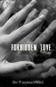 Forbidden Love by Tianna0984