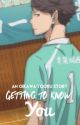 Getting to know You (Oikawa Tooru ) by bennybiceps