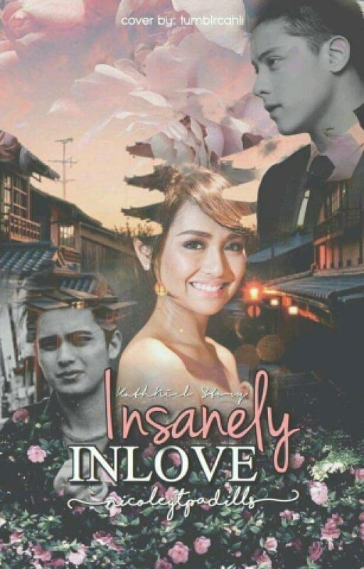 Insanely Inlove | ON-GOING by nicoleytpadills