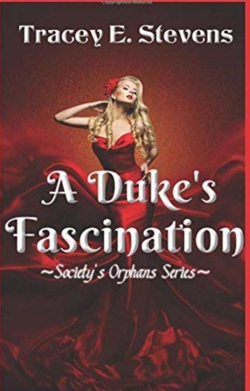 A Duke's Fascination (Unedited Version) by TraceyStevens8