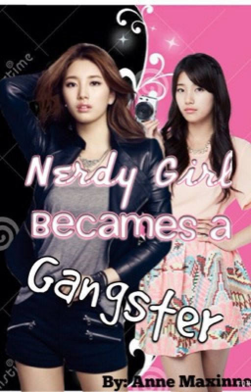 Nerdy girl becomes  a gangster by anne_maxinne05