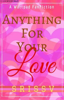 New SS: Anything For Your Love (Completed) cover