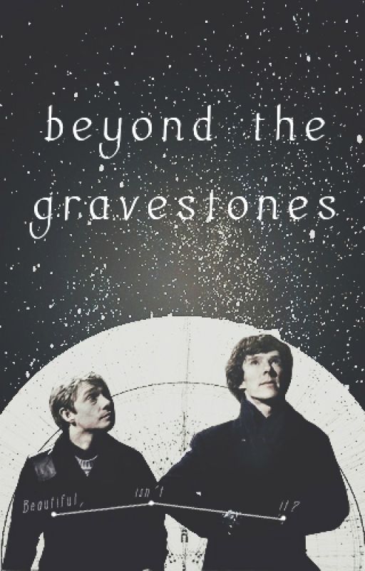 beyond the gravestones (sherlock/johnlock fanfic) by snowflake3799