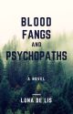 Blood, Fangs, and Psychopaths by AnliRoets