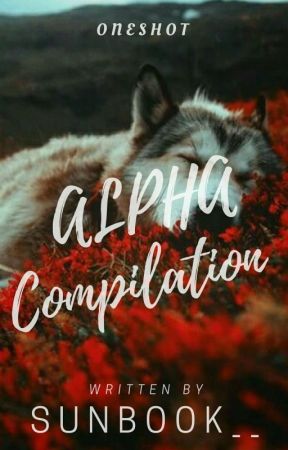 [Slow Update] Alpha Compilation by Dearestsun__