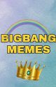 BIGBANG MEMES  by lulalinddd