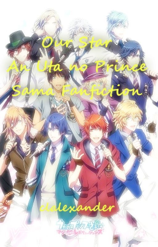 Our Star - An Uta No Prince Sama Fanfiction by starbrightstarwrite