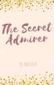 The Secret Admirer ✔️ by boredom2222