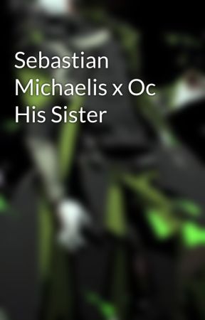 Sebastian Michaelis x Oc His Sister by NyssaSmith