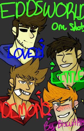 Eddsworld Oneshots - Lovely Little Demons (Eddsworld X Abnormal! Reader) by Biscuit19131