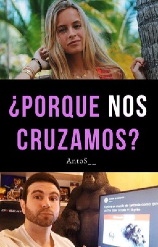 ¿Porque nos cruzamos? (Vegetta y tu) by AntoS__