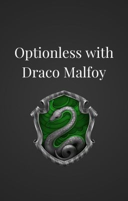 Optionless with Draco Malfoy cover