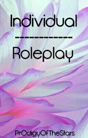 Individual Roleplay by Pr0digyOfTheStars