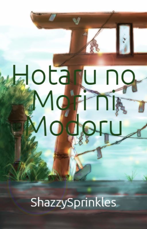 Hotaru no Mori ni Modoru by shazkiii