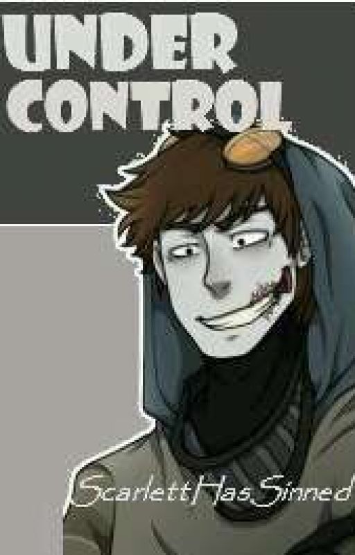 Under Control (Ticci Toby X Reader) by ScarlettHasSinned