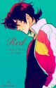 Red: A Keith x Reader Love Story by _bookwormjem_