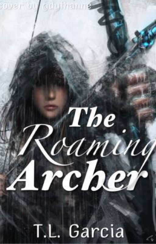 The Roaming Archer (NaNoWrimo13&14) Complete by tg7angel