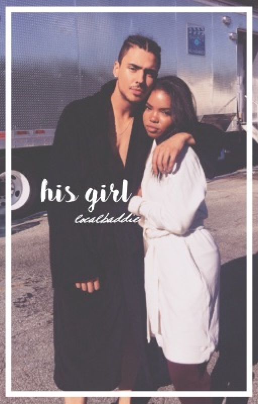 his girl - q.b fan fiction by localbaddie