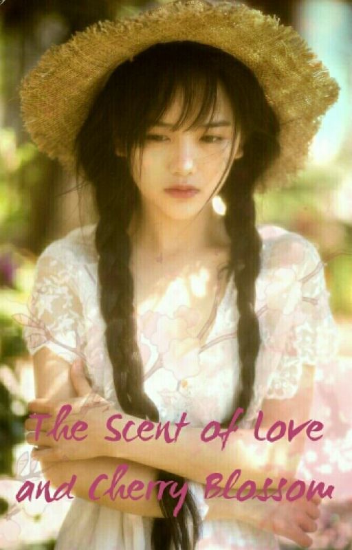 The Scent of Love and Cherry Blossom ( Sequel to 'Your name means Love' ) by gzb007