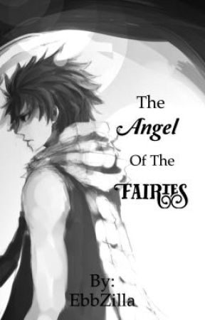 The Angel of the Fairies (Fairy tail fanfiction) by EbbZilla