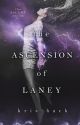 The Ascension of Laney: Chapters 1-5 by AuthorKrisHack